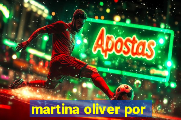 martina oliver por